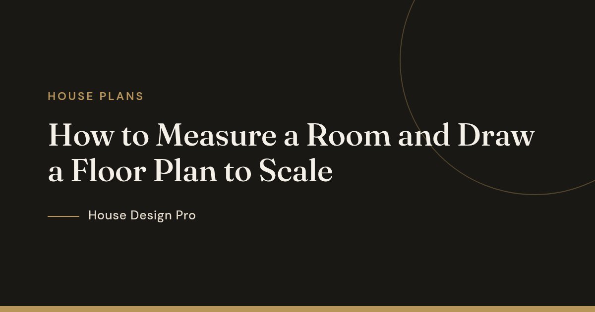 How to Measure a Room and Draw a Floor Plan to Scale